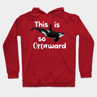 This Is So Orcaward Hoodie